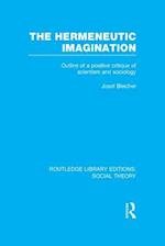 Hermeneutic Imagination (RLE Social Theory)