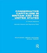 Conservative Capitalism in Britain and the United States (RLE Social Theory)