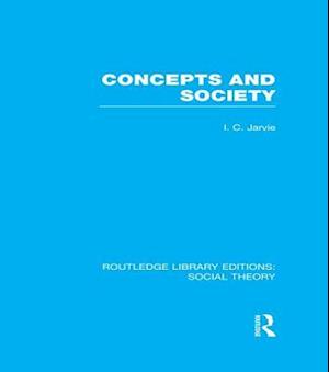 Concepts and Society (RLE Social Theory)