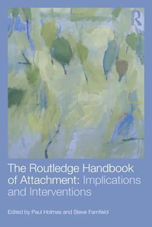 Routledge Handbook of Attachment: Implications and Interventions