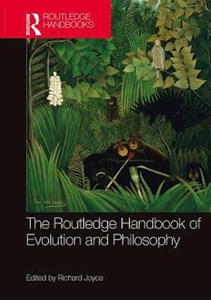 Routledge Handbook of Evolution and Philosophy