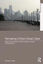 Remaking China''s Great Cities
