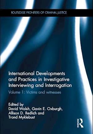 International Developments and Practices in Investigative Interviewing and Interrogation