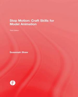 Stop Motion: Craft Skills for Model Animation