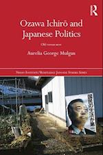 Ozawa Ichiro and Japanese Politics