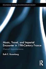 Music, Travel, and Imperial Encounter in 19th-Century France