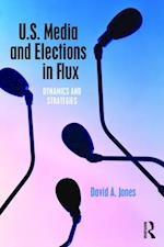U.S. Media and Elections in Flux