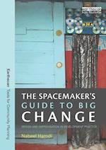 The Spacemaker''s Guide to Big Change