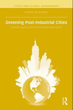 Greening Post-Industrial Cities