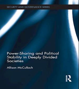 Power-Sharing and Political Stability in Deeply Divided Societies