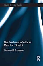 The Death and Afterlife of Mahatma Gandhi