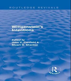 Wittgenstein''s Intentions (Routledge Revivals)