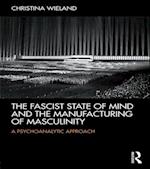 Fascist State of Mind and the Manufacturing of Masculinity