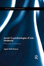 Jewish Cryptotheologies of Late Modernity