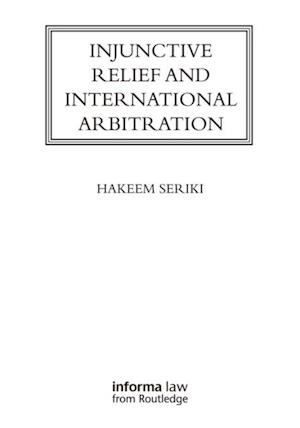 Injunctive Relief and International Arbitration