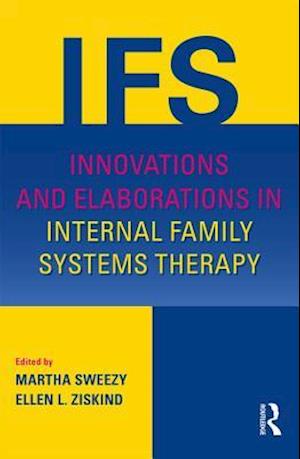 Innovations and Elaborations in Internal Family Systems Therapy