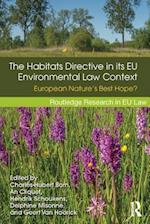 The Habitats Directive in its EU Environmental Law Context