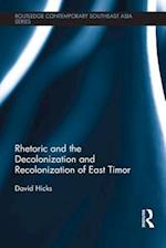 Rhetoric and the Decolonization and Recolonization of East Timor