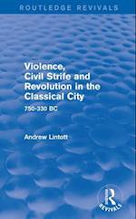 Violence, Civil Strife and Revolution in the Classical City (Routledge Revivals)