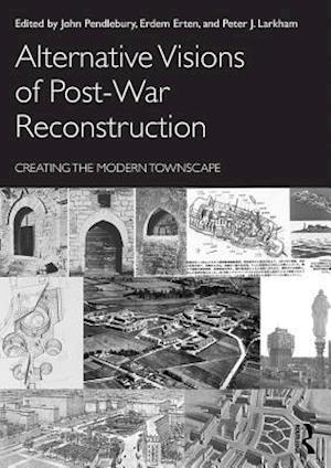 Alternative Visions of Post-War Reconstruction