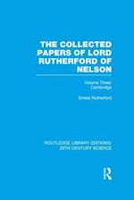 The Collected Papers of Lord Rutherford of Nelson