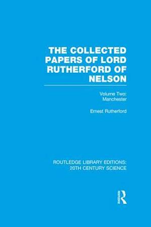 Collected Papers of Lord Rutherford of Nelson