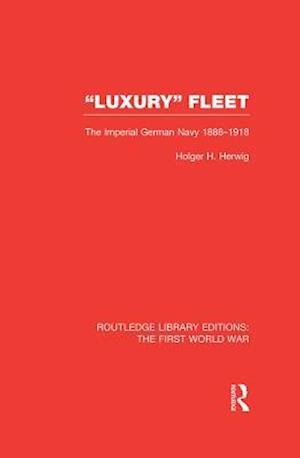 ''Luxury'' Fleet: (RLE The First World War)