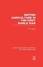British Agriculture in the First World War (RLE The First World War)