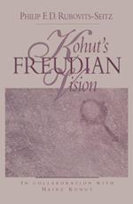 Kohut''s Freudian Vision