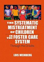 The Systematic Mistreatment of Children in the Foster Care System