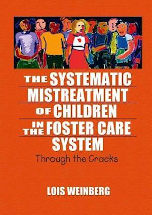 Systematic Mistreatment of Children in the Foster Care System