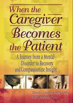 When the Caregiver Becomes the Patient
