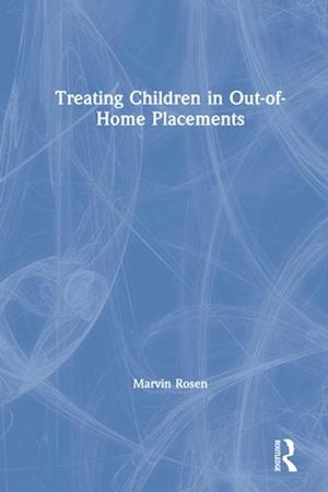 Treating Children in Out-of-Home Placements