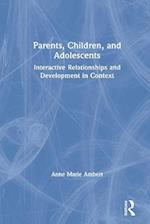 Parents, Children, and Adolescents