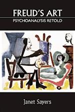 Freud''s Art - Psychoanalysis Retold