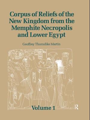 Corpus of Reliefs of the New Kingdom from the Memphite Necropolis and Lower Egypt