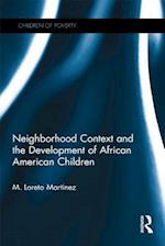 Neighborhood Context and the Development of African American Children