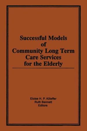 Successful Models of Community Long Term Care Services for the Elderly