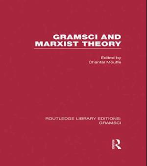 Gramsci and Marxist Theory (RLE: Gramsci)