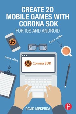 Create 2D Mobile Games with Corona SDK