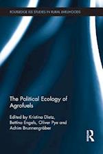 The Political Ecology of Agrofuels