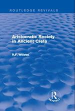 Aristocratic Society in Ancient Crete (Routledge Revivals)