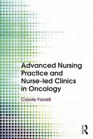 Advanced Nursing Practice and Nurse-led Clinics in Oncology