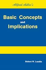 Alfred Adler''s Basic Concepts And Implications