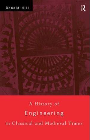 A History of Engineering in Classical and Medieval Times