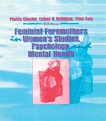 Feminist Foremothers in Women''s Studies, Psychology, and Mental Health