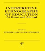 Interpretive Ethnography of Education at Home and Abroad