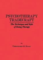 Psychotherapy Tradecraft: The Technique And Style Of Doing