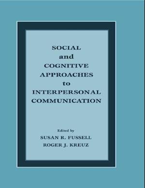 Social and Cognitive Approaches to Interpersonal Communication