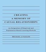 Creating A Memory of Causal Relationships